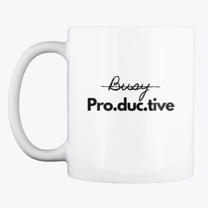 NOT BUSY - PRODUCTIVE