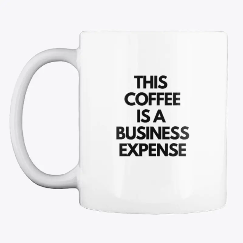 This Coffee is A Business Expense